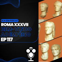 VBMais 117 - Roma XXXVIII - Bem-vindo ao Império!