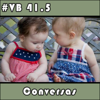 VB 41.5 – Conversas
