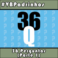 VBPadrinhos - 36 Perguntas (Parte 1)