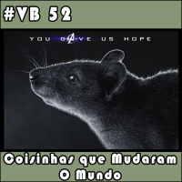 VB 52 – Coisinhas que Mudaram o Mundo