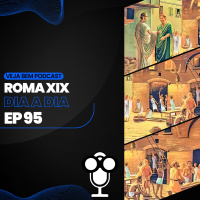 VBMais 95 – Roma XIX Dia a Dia