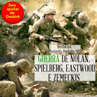 SerifaCast / Pretérito Perfeito #03 - Guerra de Nolan, Spielberg, Eastwood e Zemeckis