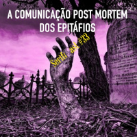 SerifaCast #33 A comunicação post mortem dos epitáfios