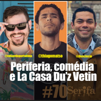 Periferia, comédia, La Casa Duz Vetin e a Globo, com Thiago Matso