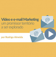 Vídeo e E-mail Marketing: um promissor território a ser explorado