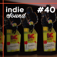 IndieSound #40 – Melhores Jogos do BIG Festival 2018