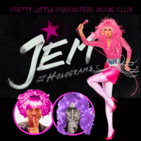 PLP Movie Club: Jem and the Holograms