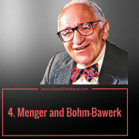 Episode 38 - History of Economic Thought - 4 of 6 - Menger and Böhm-Bawerk - Murray N Rothbard