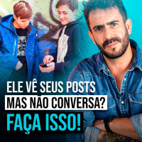 Ele vê os SEUS POSTS mas NÃO CONVERSA com VOCÊ - FAÇA ISSO!