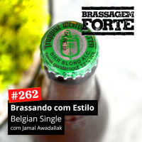 #262 - Brassando com Estilo: Belgian Single