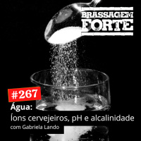 #267 - Água: Íons Cervejeiros, pH e Alcalinidade