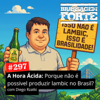 #297 - A Hora Ácida: Porque não é possivel produzir lambic no Brasil?