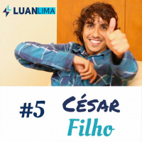 #005 - Entrevista - César Filho