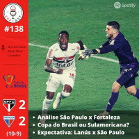 SPFCast #138 - São Paulo (10) 2x2 (9) Fortaleza | Copa do Brasil ou Sulamericana?