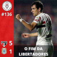 SPFCast #136 - O Fim da Libertadores | O que esperar?