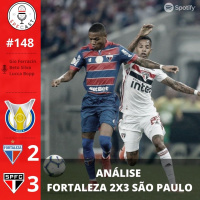 SPFCast #148 - Fortaleza 2x3 São Paulo | Análise