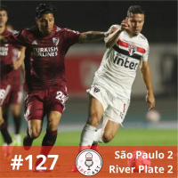SPFCast #127 - São Paulo 2x2 River Plate