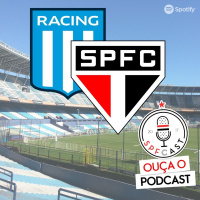 SPFCast #181 - Expectativas Racing x São Paulo