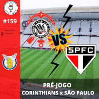 Expressinho SPFCast #159 - Corinthians x São Paulo | Pré-Jogo