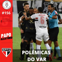 SPFCast #156 - As polêmicas do VAR