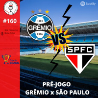 Expressinho SPFCast #160 - Grêmio x São Paulo | Pré-Jogo