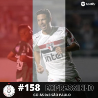 Expressinho SPFCast #158 - Goiás 0x3 São Paulo | Líderes