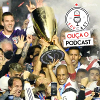 SPFCast #188 - É CAMPEÃO!!!!