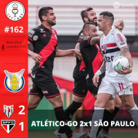 SPFCast #162 - Atlético-GO 2x1 São Paulo