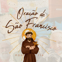Oração de São Francisco (Oração da Paz) | Podcrent 119