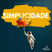 Simplicidade | Telescópio 153