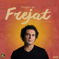 Oração do Frejat (Amor Pra Recomeçar)| Podcrent 145