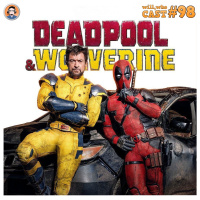 Will,WhoCast 98 | Aquele Sobre Deadpool amp Wolverine