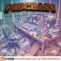 Podcrastinadores.S12E08 - Procrastinando com os Podcrastinadores
