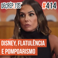 Decrépitos 414 - VACILO NEWS: Disney, Flatulência e Pompoarismo