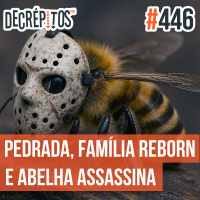 Decrépitos 446 - VACILO NEWS: Pedrada de Amor, Família Reborn e Abelha Assassina