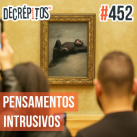 Decrépitos 452 - Pensamentos Intrusivos