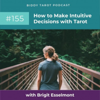 BTP155: How to Make Intuitive Decisions with Tarot