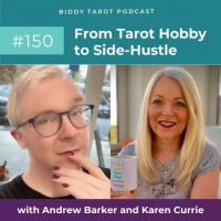 BTP150: From Tarot Hobby to Side-Hustle with Andrew Barker  Karen Currie