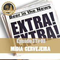 Episódio 3T#03 - Mídia Cervejeira