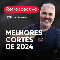 Os melhores cortes do Café com ADM em 2024