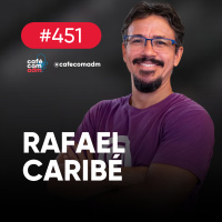 Como a contabilidade online pode salvar seu negócio, com Rafael Caribé | Café com ADM 451