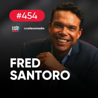 A empresa que transforma negócios reais em tokens, com Fred Santoro | Café com ADM 454