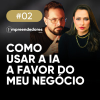 Empreendedores #2: Fred Ribas e Adeise Marcondes