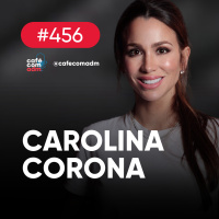 Diversificação e expansão: a estratégia dos Studios SmartFit, com Carolina Corona | Café com ADM 456