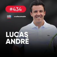 Ele quer fazer do Tênis o novo Futebol, com Lucas André | Café com ADM 434
