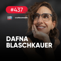 Como liderar equipes de alta performance, com Dafna Blaschkauer | Café com ADM 437