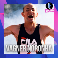 Era GARÇOM e hoje MARATONISTA PROFISSIONAL com VAGNER NORONHA // EP. 56