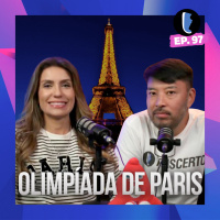 ESPECIAL OLIMPÍADA DE PARIS 2024 // EP. 97