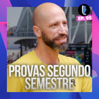 PROVAS do SEGUNDO SEMESTRE com CÉSAR da MPR // EP. 95