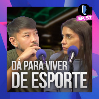 DÁ PARA VIVER do ESPORTE? com Edu e Val // EP. 57